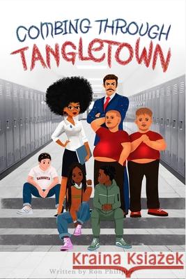 Combing Through Tangletown Ron Philippe 9781736696255