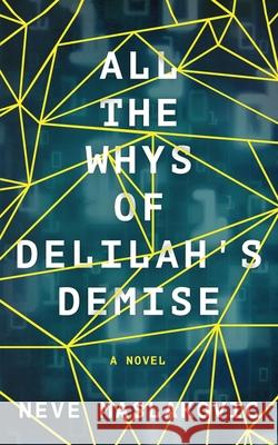 All the Whys of Delilah's Demise Neve Maslakovic 9781736697917 Cosmic Tea Press
