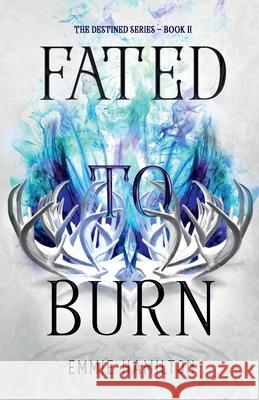 Fated to Burn Emmie Hamilton 9781736699423 Innulum Press