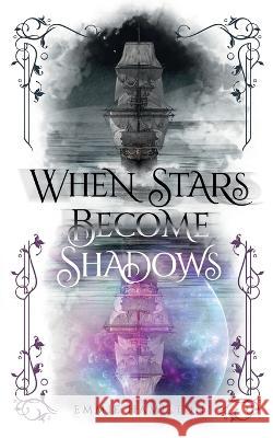 When Stars Become Shadows Emmie Hamilton   9781736699492
