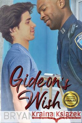 Gideon's Wish: Gay Romance Bryan T. Clark 9781736699904