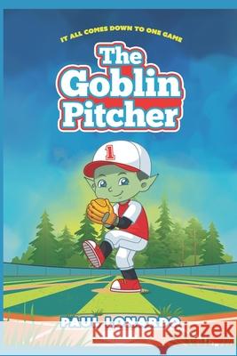 The Goblin Pitcher Paul Lonardo 9781736701621