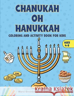 Chanukah Oh Hanukkah: Coloring and Activity Book for Kids Marci Greenberg Cox Lily Cox Amil H 9781736703823 Flor Publishing LLC