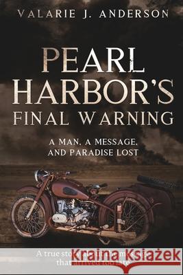 Pearl Harbor's Final Warning Valarie J. Anderson 9781736706664 Voleander Press