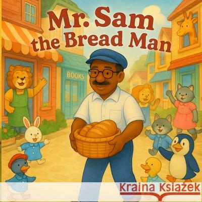 Mr. Sam the Bread Man Chat Gpt Qwen Lewis 9781736711156 R. R. Bowker