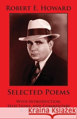 Robert E. Howard: Selected Poems Frank Coffman 9781736711477 Mind's Eye Publications