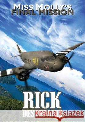 Miss Molly's Final Mission: An Adventure Love Story Rick Destefanis 9781736712023