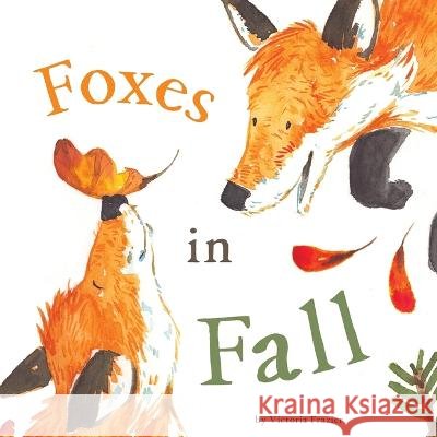 Foxes in Fall Victoria Frazier Rachael Kricorian 9781736717134