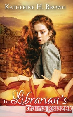 The Librarian's Treasure Katherine Brown 9781736718353