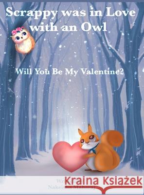 Scrappy was in love with an owl: Will you be my valentine? Nakeisha Maharaj 9781736719718 Nakeisha Maharaj