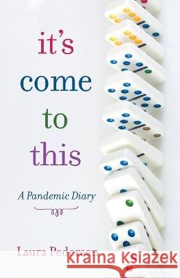 It's Come to This Laura Pedersen 9781736736203