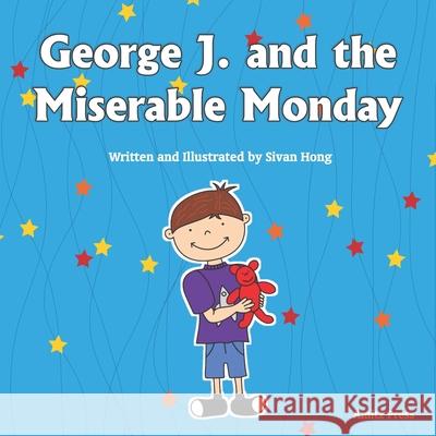 George J. and the Miserable Monday Sivan Hong 9781736744413 Amitz Press