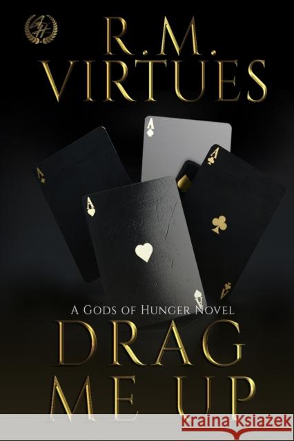 Drag Me Up: A Gods of Hunger Novel R. M. Virtues 9781736745410 Roman Baronas