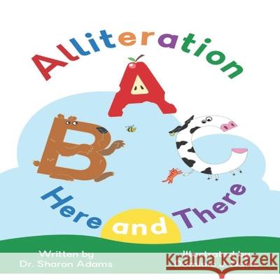 Alliteration Here and There Dominic J. Davis Sharon Adams 9781736745540