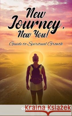 New Journey, New You!: Guide to Spiritual Growth Shawn Jackson Design Plac Cescyia Stevenson 9781736745595 One2mpower Publishing LLC