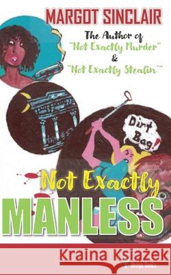 Not Exactly Manless: Vol. 3 Margot Sinclair 9781736755150