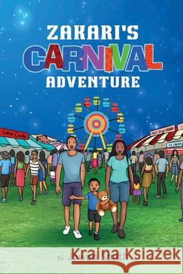 Zakari's Carnival Adventure Jowan Smith Nakia Hudson Afzal Khan 9781736762646 Getting Our Babies to College 101