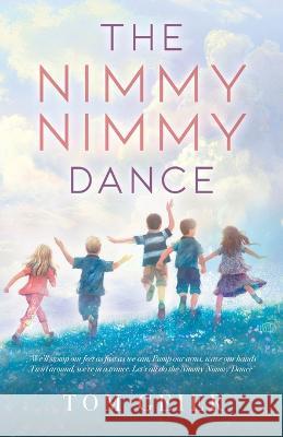 The Nimmy Nimmy Dance Tom Geier 9781736774502