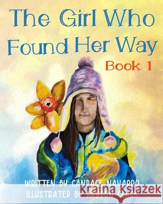 The Girl Who Found Her Way Kaydon Clark Candace Navarro 9781736776223 Glass Spider Publishing