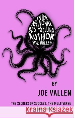 International Best-Selling Author Joe Vallen Joe Vallen 9781736776711