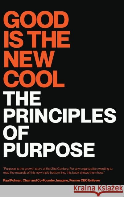 Good Is the New Cool: The Principles Of Purpose Afdhel Aziz, Bobby Jones 9781736785812