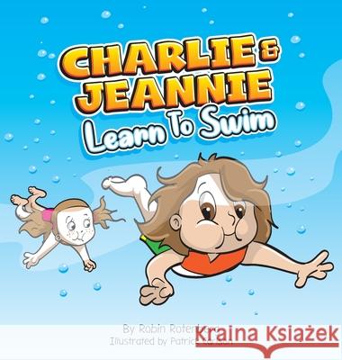 Charlie and Jeannie Learn to Swim Robin Rotenberg, Patrick Carlson 9781736788028