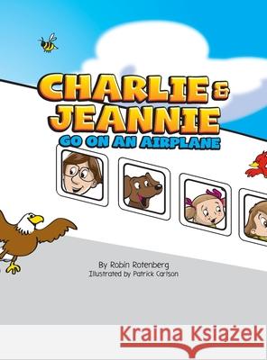 Charlie and Jeannie Go On An Airplane Robin Rotenberg, Patrick Carlson 9781736788059