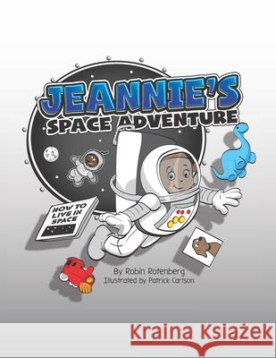 Jeannie's Space Adventure Patrick Carlson Robin Rotenberg 9781736788097