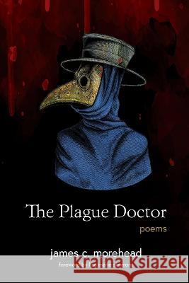 The Plague Doctor James Morehead 9781736789056