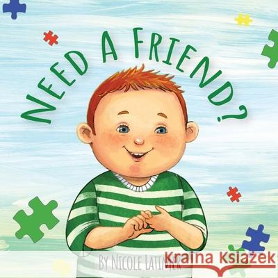 Need A Friend?: Learning to Sign With Rennon Nicole Latimer, Vajihe Golmazari, Captured Kc Designs 9781736793282 Gwn Publishing