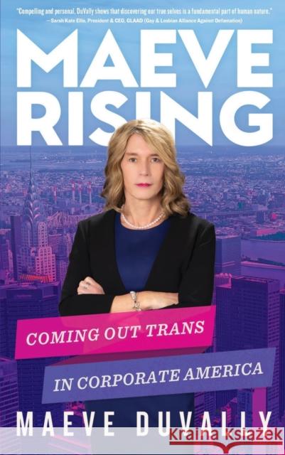 Maeve Rising: Coming Out Trans in Corporate America Maeve DuVally 9781736795415