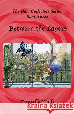 Between the Layers Danielle Palli 9781736798263 Birdland Media Works