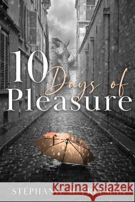 10 Days of Pleasure Stephanie Freeman   9781736798539