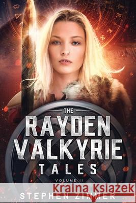 The Rayden Valkyrie Tales: Volume II Stephen Zimmer 9781736812518 Seventh Star Press, LLC