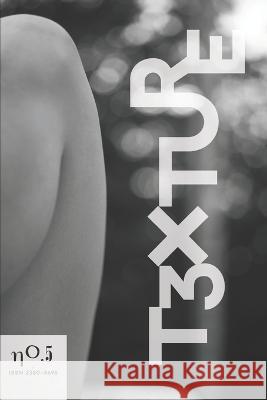 T3XTURE No. 5: Repose and Energy Craig N. Purcell Lynda Burke Ioana Barac 9781736818114 Hapticity Press