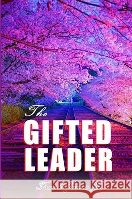 The Gifted Leader Frank, Jr. James 9781736830703