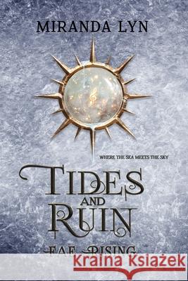 Tides and Ruin: A Fae Rising Spin-Off Miranda Lyn 9781736833957 Miranda Lyn