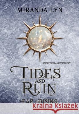 Tides and Ruin: A Fae Rising Spin-Off Miranda Lyn 9781736833995 Miranda Helmuth