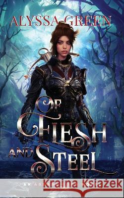 Of Flesh and Steel Alyssa Green 9781736836538