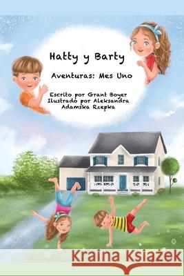 Las Aventuras de Hatty Y Barty: Mes Uno Aleksandra Adamska Rzepka, Elizabeth Boyer, Auxiliadora Lopez Artola 9781736840276