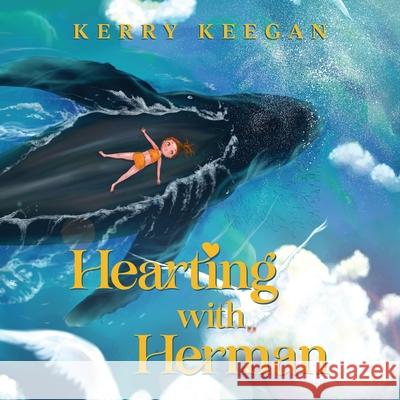 Hearting With Herman: You are Never Alone Kerry Keegan Li Liu 9781736840719 Hearting Publishing
