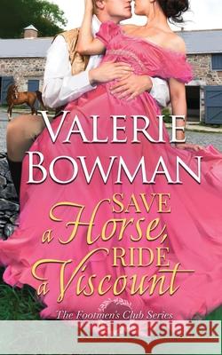 Save a Horse, Ride a Viscount Valerie Bowman 9781736841716 June Third Enterprises, LLC