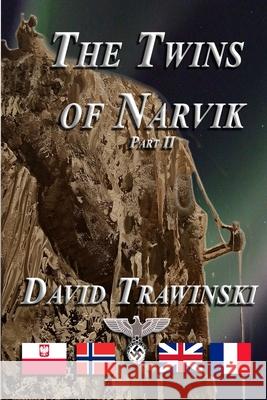 The Twins of Narvik Part II David Trawinski Elizabeth Marie Trawinski 9781736847053 Damte Associates