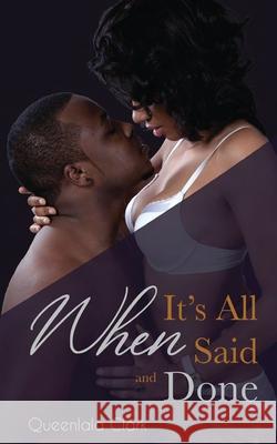 When It's All Said and Done Queenlala Clark 9781736848302 Hubris Publishing