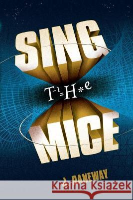 Sing the Mice J. Daneway 9781736848418 Aoede Press