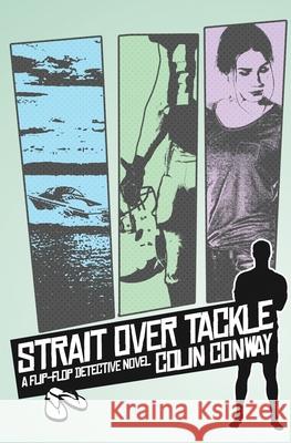Strait Over Tackle Colin Conway 9781736854303 Original Ink Press