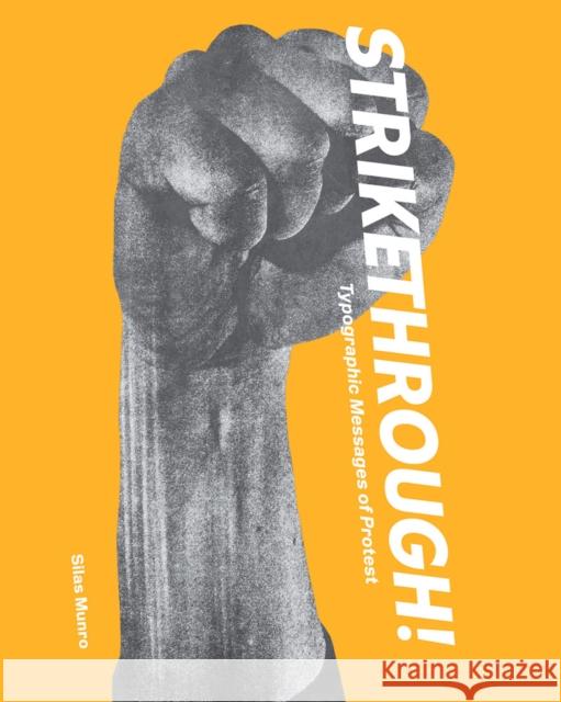Strikethrough: Typographic Messages of Protest Munro, Silas 9781736863305 Letterform Archive