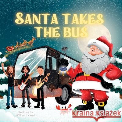 Santa Takes the Bus Pietro Peres Rob Daniel William Eckert 9781736864883 Hug a Bug Publishing LLC