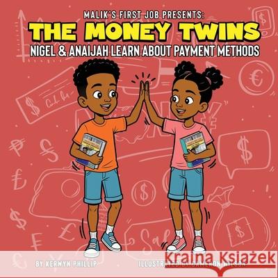The Money Twins Nigel and Anaijah Learn about Payment Methods Kerwyn Phillip Cameron Wilson 9781736869413 Khufu Enterprises, LLC