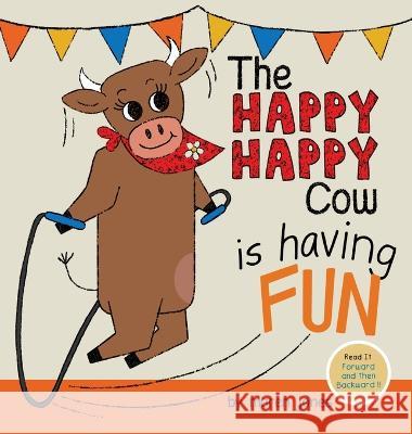 The Happy Happy Cow Is Having Fun Maren Jones 9781736872383 Happy Happy Living